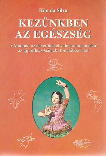 Kim Da Silva: Kezünkben az egészség antikvár