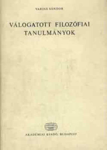 Varjas Sándor: Válogatott filozófiai tanulmányok /Varjas/ antikvár