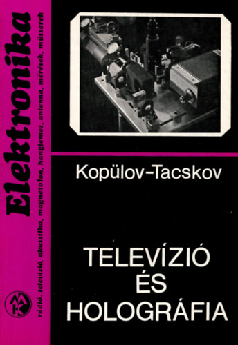 Kopülov-Tacskov: Televízió és holográfia antikvár