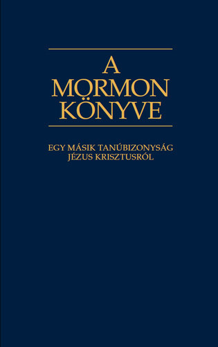 Smith, Joseph: A Mormon könyve - Egy másik tanúbizonyság Jézus Krisztusról antikvár