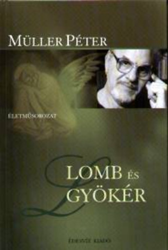 Müller Péter: Lomb és gyökér - Kötött könyv