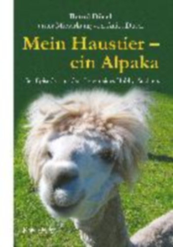 Düsel, Bernd: Mein Haustier - ein Alpaka idegen
