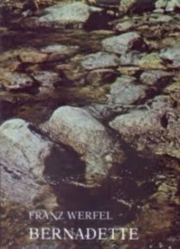 Franz Werfel, Ford.: Wiesner Juliska: Bernadette (Wiesner Juliska fordítása) antikvár