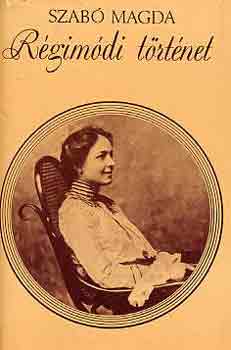 Szabó Magda: Régimódi történet - Dedikált antikvár