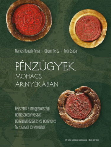 Mátyás-Rausch Petra, Oborni Teréz: Pénzügyek Mohács árnyékában könyv