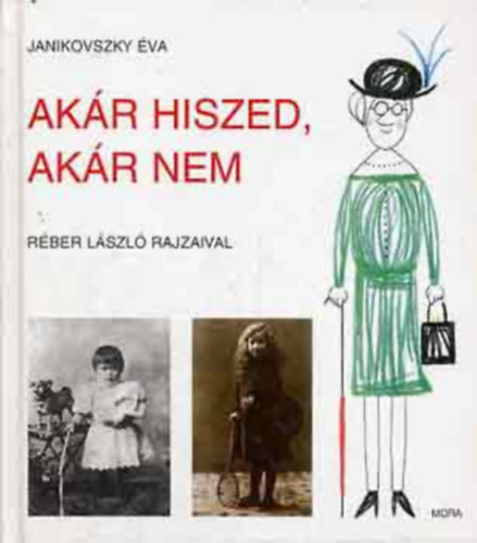 Janikovszky Éva: Akár hiszed, akár nem antikvár