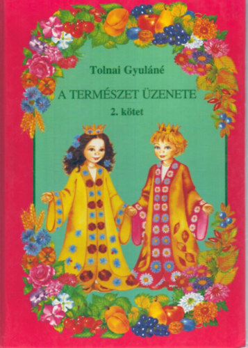 Tolnai Gyuláné: A ​természet üzenete 2. kötet antikvár