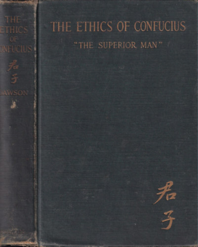 The Ethics of Confucius the sayings of the Master and his disciples upon the conduct of "The Superior Man" idegen