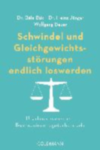 Bauer, Wolfgang - Büki, Bela - Jünger, Heinz: Schwindel und Gleichgewichtsstörungen endlich loswerden idegen