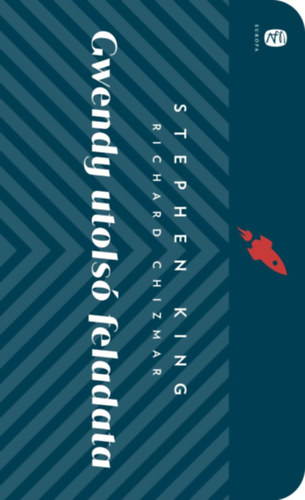 Gwendy utolsó feladata – Stephen King & Richard Chizmar
