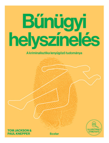 Tom Jackson, Paul Knepper: Bűnügyi helyszínelés könyv