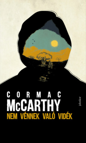 Cormac McCarthy: Nem vénnek való vidék e-Könyv