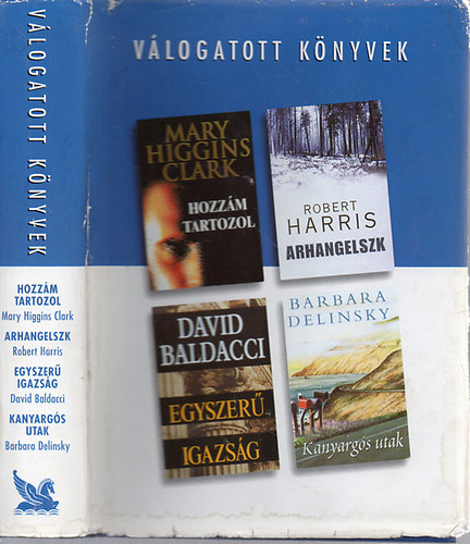 Clark- Harris- Baldacci- Delinsky: Hozzám tartozol- Arhangelszk- Egyszerű igazság- Kanyargós utak antikvár