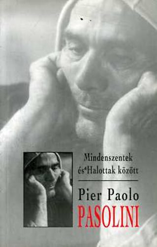 Pier Paolo Pasolini: Mindenszentek és Halottak között antikvár