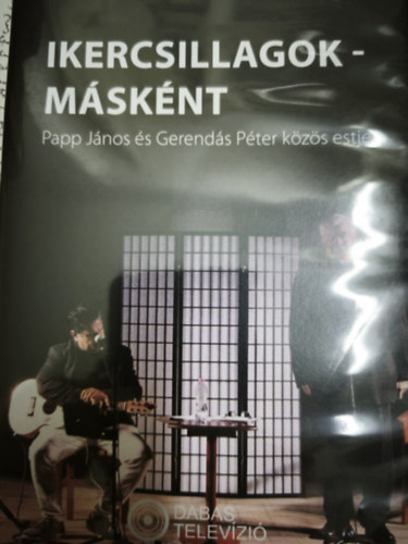 Papp János, Gerendás Péter: Ikercsillagok-másként - Papp János és Gerendás Péter közös estje DVD antikvár