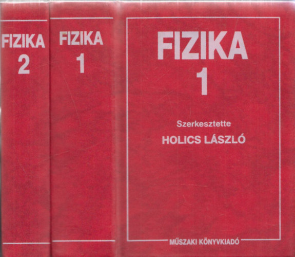 Holics László (szerk.): Fizika 1.-2. (Klasszikus fizika - Modern fizika) antikvár