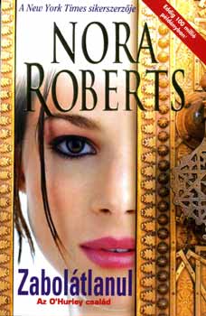 Nora Roberts: Zabolátlanul - Az O'Hurley család antikvár