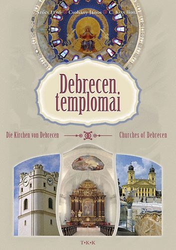 Szűcs Ernő; Csohány János; C. Kiss Ilona: Debrecen templomai antikvár