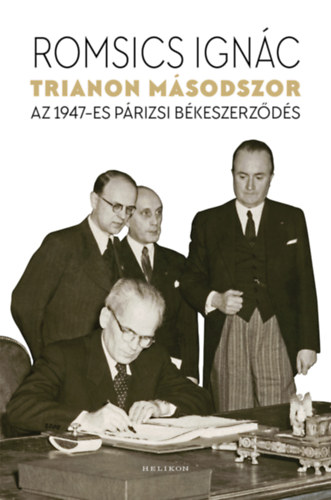 Romsics Ignác: Trianon másodszor könyv