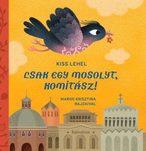 Kiss Lehel: Csak egy mosolyt, Komitász! könyv