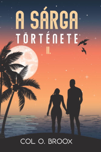 Col O. Broox: A SÁRGA története 2. e-Könyv