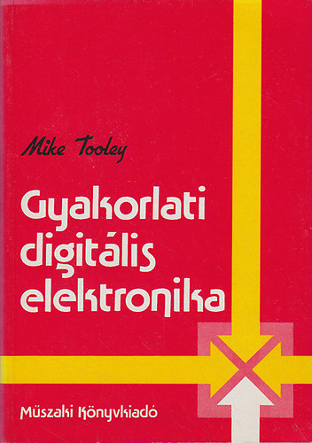 Mike Tooley: Gyakorlati digitális elektronika antikvár