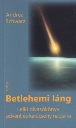 Andrea Schwarz: Betlehemi láng - Lelki olvasókönyv advent és karácsony napjaira antikvár