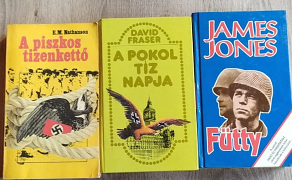 James Jones, David Fraser, E. M. Nathanson: 3db Regény :A pokol tíz napja,Fütty,A piszkos tizenkettő antikvár