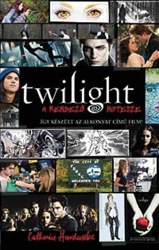 Catherine Hardwicke: Twilight - A rendező notesze antikvár