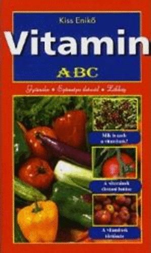 Kiss Enikő: Vitamin ABC - Gyümölcs, egészséges életmód, zöldség antikvár