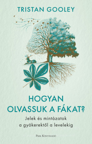 Tristan Gooley: Hogyan olvassuk a fákat? könyv