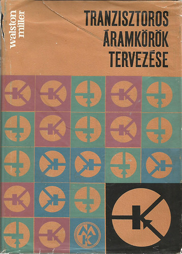 Joseph A. Walston; John R. Miller: Tranzisztoros áramkörök tervezése antikvár