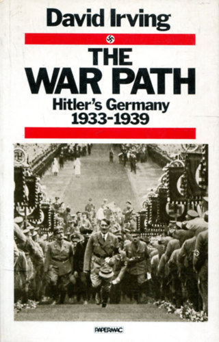 David Irving: The War Path (Hitler's Germany 1933-1939) idegen