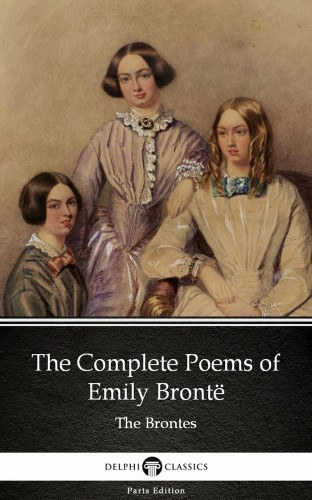 Emily Brontë: The Complete Poems of Emily Brontë (Illustrated) e-Könyv
