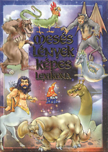 Mesés lények képes lexikona antikvár