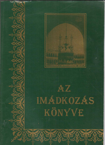 Shubail Mohamed Eisa dr. (összeáll.): Az imádkozás könyve antikvár