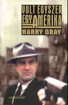 Harry Gray: Volt egyszer egy Amerika antikvár