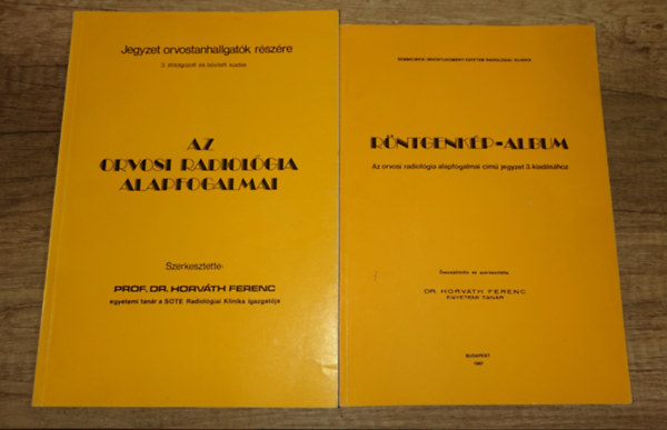 Dr. Horváth Ferenc (szerk.): 2 radiológiai tankönyv: Az orvosi radiológia alapfogalmai, Röntgenkép-album antikvár