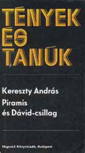 Kereszty András: Piramis és Dávid-csillag (Tények és tanúk - Különbéke szerződés Egyiptom és Izrael között) antikvár