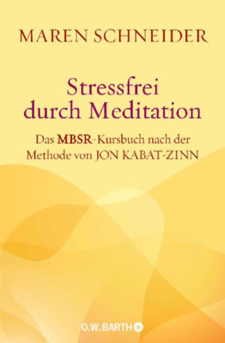 Schneider, Maren: Stressfrei durch Meditation idegen