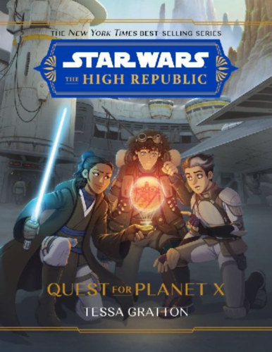 Gratton, Tessa: Star Wars: The High Republic: Quest for Planet X idegen
