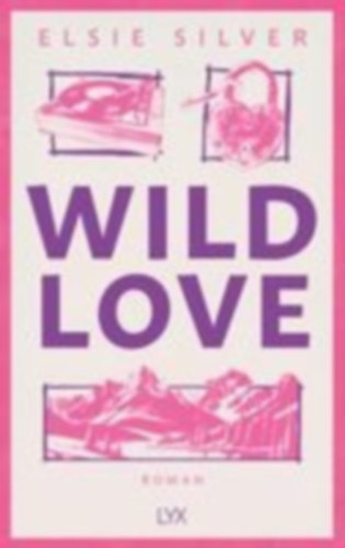 Silver, Elsie: Wild Love idegen