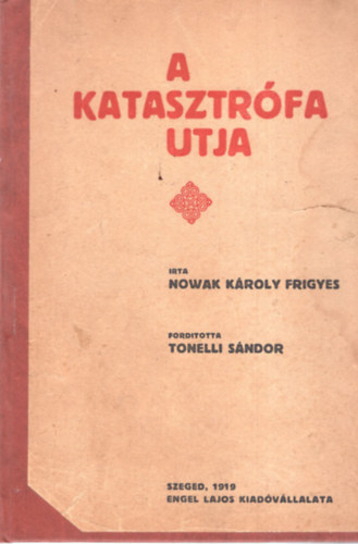 Nowak Károly Frigyes: A katasztrófa útja antikvár