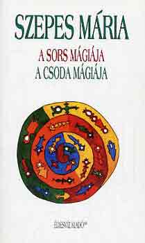 Szepes Mária: A sors mágiája - A csoda mágiája antikvár