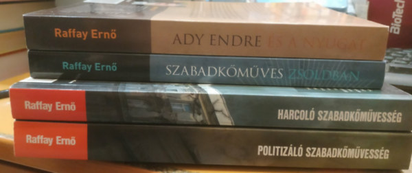 Raffay Ernő: 4 db Raffay Ernő: Ady Endre és a Nyugat; Szabadkőműves zsoldban; Harcoló szabadkőművesség; Politizáló szabadkőművesség antikvár