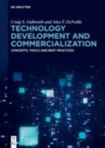 Denoble, Alex F. - Galbraith, Craig S.: Technology Development and Commercialization idegen