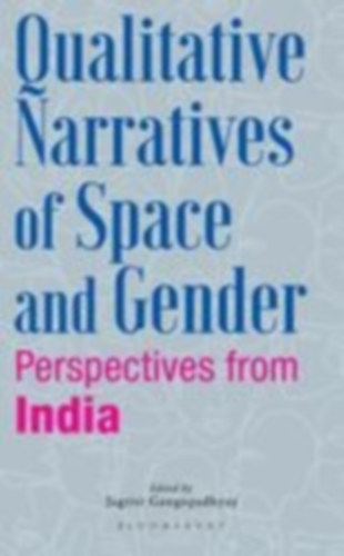 Gangopadhyay, Jagriti: Qualitative Narratives of Space and Gender idegen