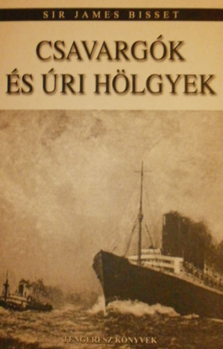 Sir James Bisset: Csavargók és úri hölgyek antikvár