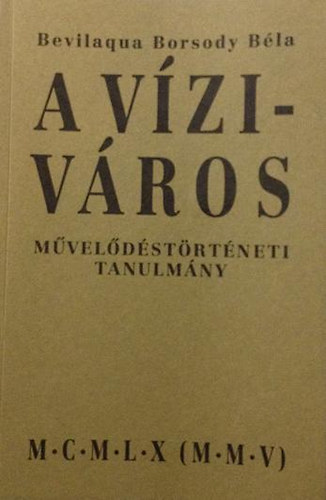 Bevilaqua Borsody Béla: A Víziváros antikvár