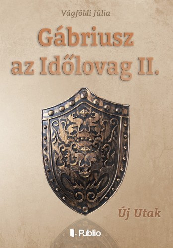 Vágföldi Júlia: Gábriusz az Időlovag II. e-Könyv